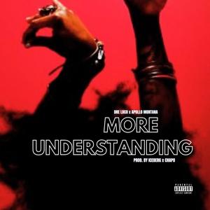 More Understanding (feat. Apollo Montana) [Explicit]