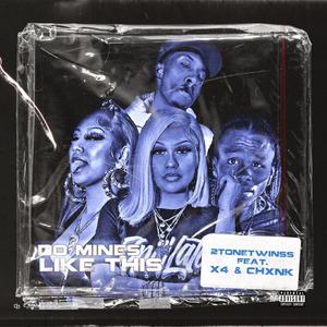Do Mines Like This (feat. X4 & Chxnk) (Explicit)