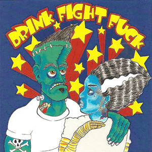 Drink.  Fight. F*ck.  Volume 1