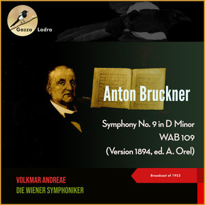 Bruckner: Symphony No. 9 in D Minor, WAB 109 (Version 1894, ed. A. Orel) - III. Adagio - Langsam, feierlich