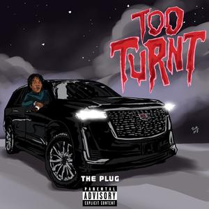 TOO TURNT (Explicit)