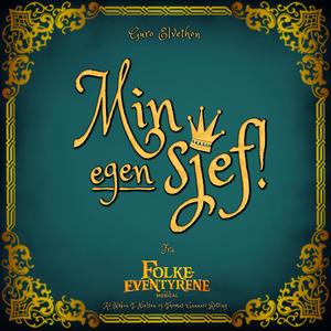 Min Egen Sjef (feat. Guro Elvethon & Håkon Thorstensen Nielsen) [Fra Folkeeventyrene: The Musical]