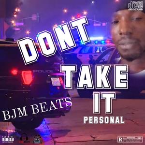 DONT TAKE IT PERSONAL (Explicit)
