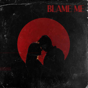 BLAME ME (feat. Jae Griddy)