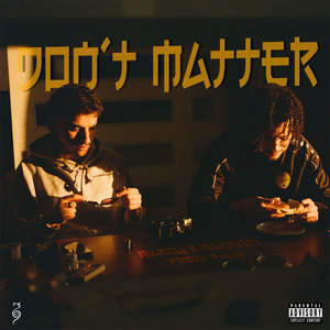 Don't Matter (Explicit)