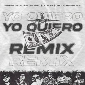 Yo Quiero (feat. Faydel, Staylus, Lylizth, Jinxo & Warrior R) (Remix|Explicit)