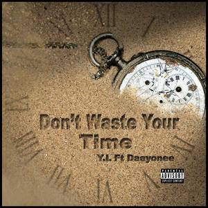 Don't Waste Your Time (Explicit)