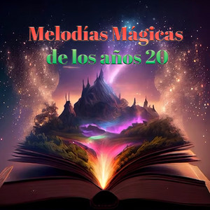 Melodías Mágicas de los años 20