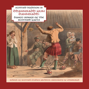 Dhannsadh Gun Dannsadh: Dance-Songs of the Scottish Gaels