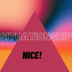 Situationship (feat. Nice767) [Explicit]