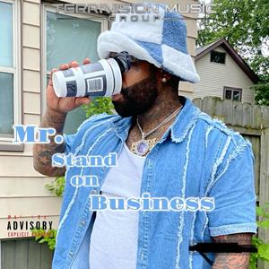 Mr. Stand on business (Explicit)