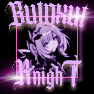 BURNXUT - Knight (Explicit)