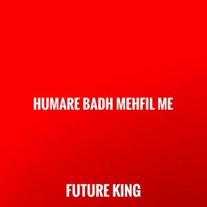 Humare Badh mehfil me