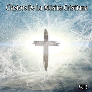 Clásicos de la Música Cristiana, Vol. 3