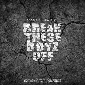 Break These Boyz Off (feat. Matt M.) [Explicit]