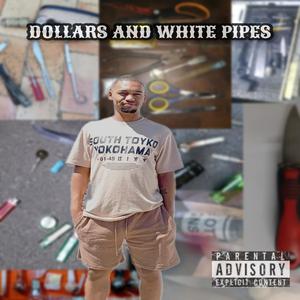 Dollars and White Pipes (Official Audio ) (Explicit)