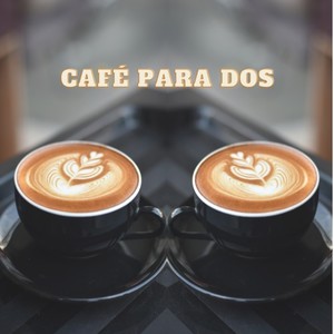 Café Para Dos