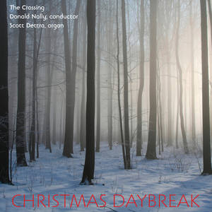 Choral Concert: Crossing (The) - GANT, A. / MACMILLAN, J. / JACKSON, G. / VARCOE, J. / BOYLE, B.C.S. (Christmas Daybreak)