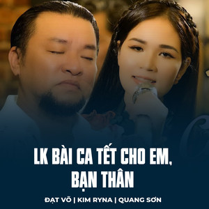LK Bài Ca Tết Cho Em, Bạn Thân