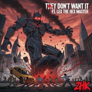 They Don't Want it (feat. Lex The Hex Master, $tevie-¢, Ferny Fern & Slydog James) (Explicit)