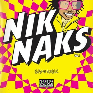 Nik Naks, Vol. 1 (Explicit)