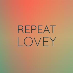 Repeat Lovey