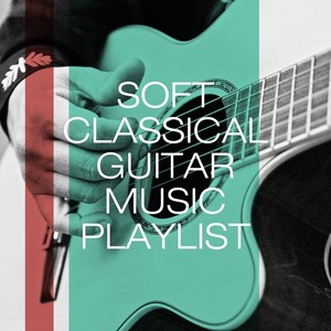 Soft classical guitar music playlist