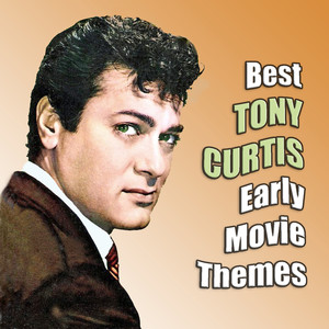 Best TONY CURTIS Early Movie Themes (Original Movie Soundtrack)