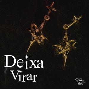 Deixa Virar (feat. Mvrqz) [Explicit]