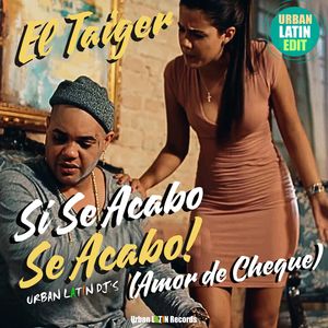 Si Se Acabo, Se Acabo (Amor de Cheque) (Urban Latin Edit)