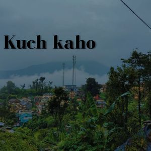 Kuch kaho