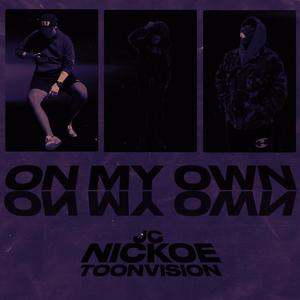 On My Own(feat. ToonVision & JC) (Explicit)