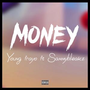 Money (feat. Young frayo ) (Explicit)
