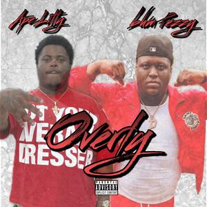 Overly (feat. BHM Pezzy) (Explicit)