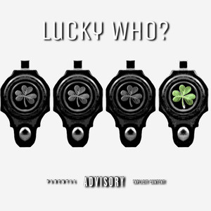 Lucky Who? (Explicit)