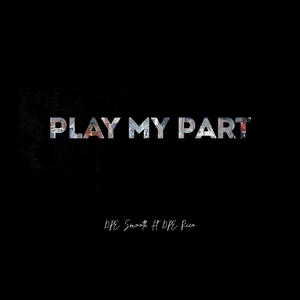 Play My Part (feat. DPE Smooth) [Explicit]