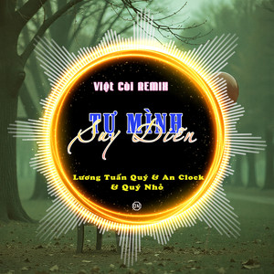 Tự Mình Suy Diễn (Việt Còi Remix)