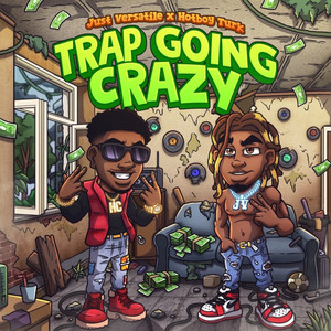Trap Going Crazy (Explicit)
