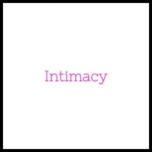 Intimacy