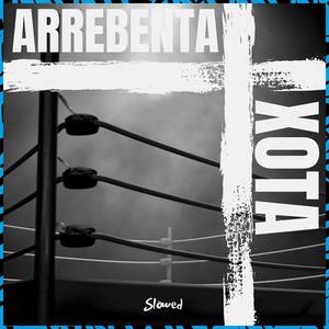 Arrebenta Xota (Slowed)