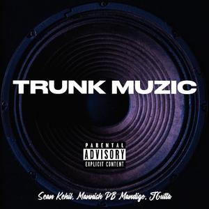 Trunk Muzic (Explicit)