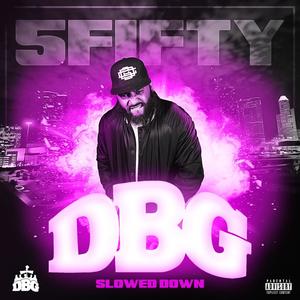 DBG {Slowed Down} (Explicit)