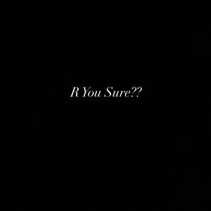 Are You Sure (Explicit)
