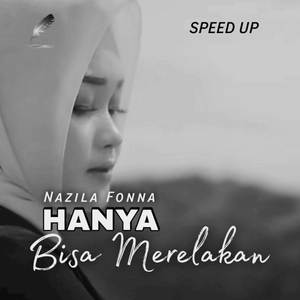 Hanya Bisa Merelakan (Official Speed Up)