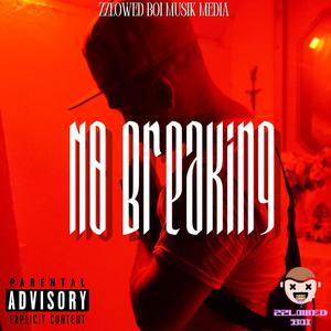 No Breaking (Explicit)