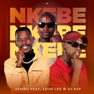 Nkebe (feat. Leon Lee & DJ KAP)