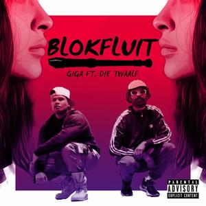 Blokfluit (feat. Die Twaalf) (Explicit)