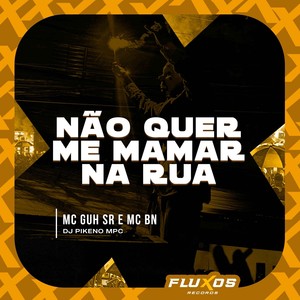 Não quer me mamar na rua (Explicit)