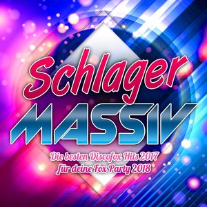 Schlager Massiv - Die besten Discofox Hits 2017 für deine Fox Party 2018