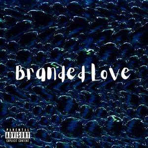 Branded Love (Explicit)